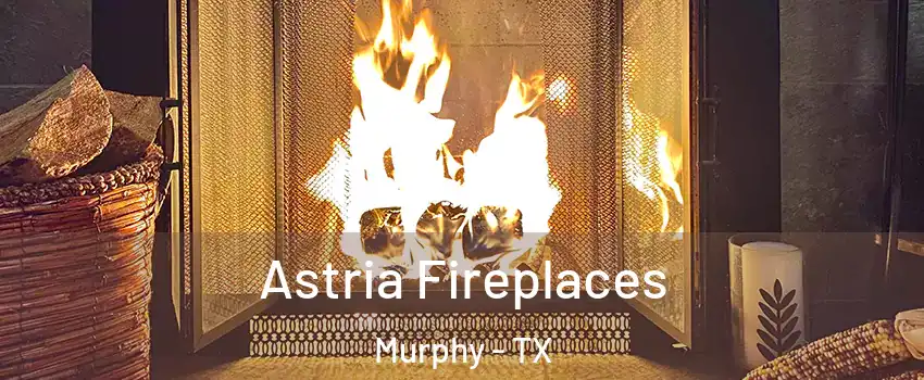  Astria Fireplaces Murphy - TX