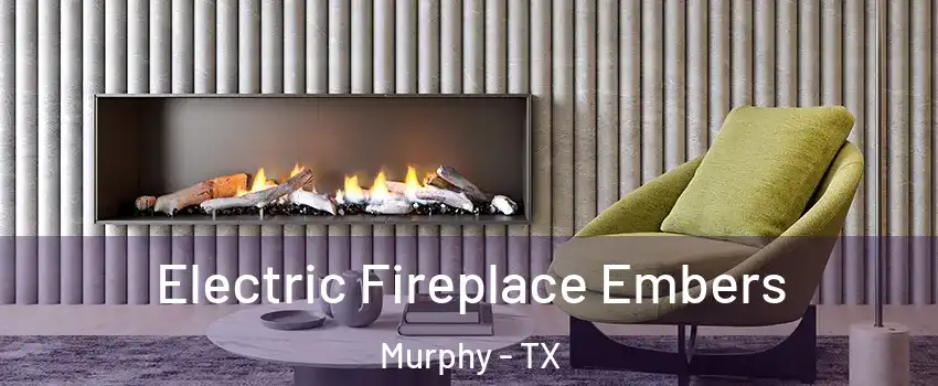  Electric Fireplace Embers Murphy - TX