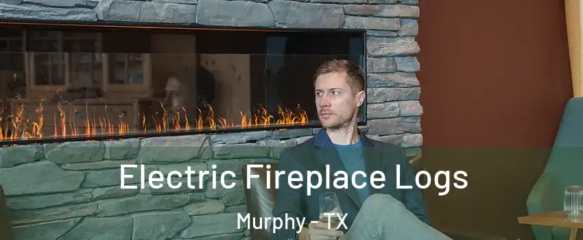  Electric Fireplace Logs Murphy - TX