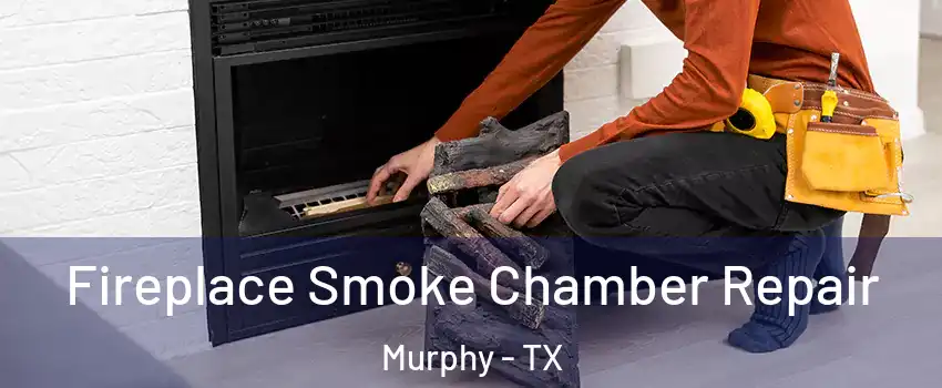  Fireplace Smoke Chamber Repair Murphy - TX