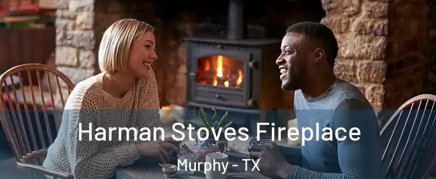  Harman Stoves Fireplace Murphy - TX