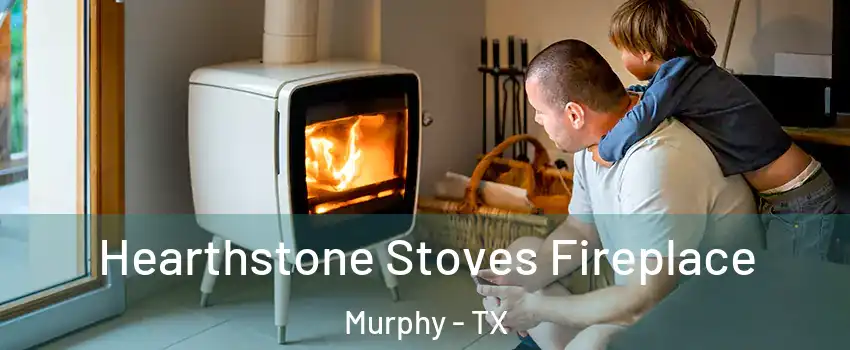  Hearthstone Stoves Fireplace Murphy - TX