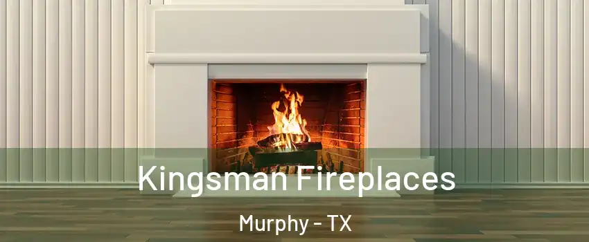  Kingsman Fireplaces Murphy - TX