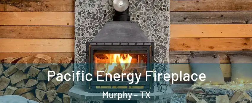  Pacific Energy Fireplace Murphy - TX