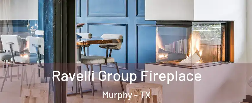  Ravelli Group Fireplace Murphy - TX