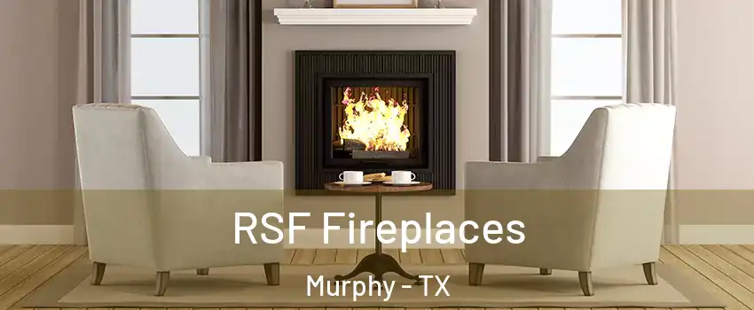  RSF Fireplaces Murphy - TX