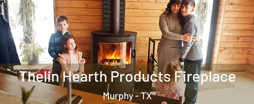  Thelin Hearth Products Fireplace Murphy - TX